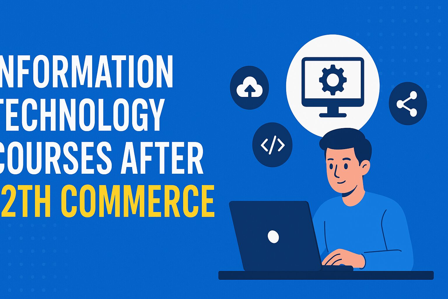 Information Technology Courses After 12th Commerce