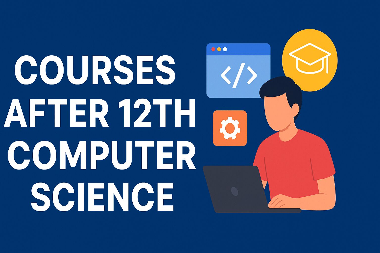 Courses After 12th Computer Science