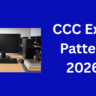 CCC Exam Pattern 2026 ✅