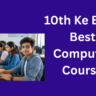 10th Ke Baad Best Computer Course